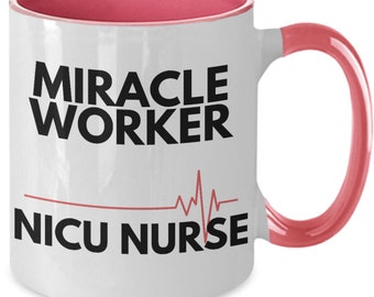 NICU Nurse Mug - Miracle worker -Two Toned Novelty Coffee Mug  - 11oz