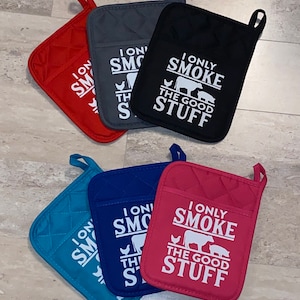 I only smoke the good stuff pot holder Father’s Day