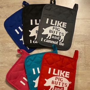 I like pig butts and I cannot lie oven mitt pot holder, funny gift