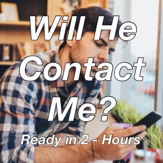 Ready in 2 Hours - Will He Contact me? Intuitive Tarot Psychic Readin…