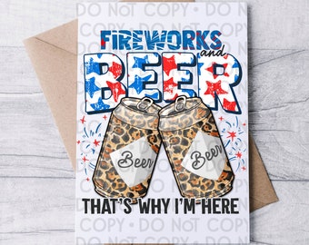 Fireworks and Beer That&#39;s Why I&#39;m Here Ready To Press Sublimation | 4th Of July