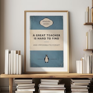 A Great Teacher Is Hard To Find - And Impossible To Forget, Penguin Book Cover Poster, Vintage Book Print, Gift For Teacher