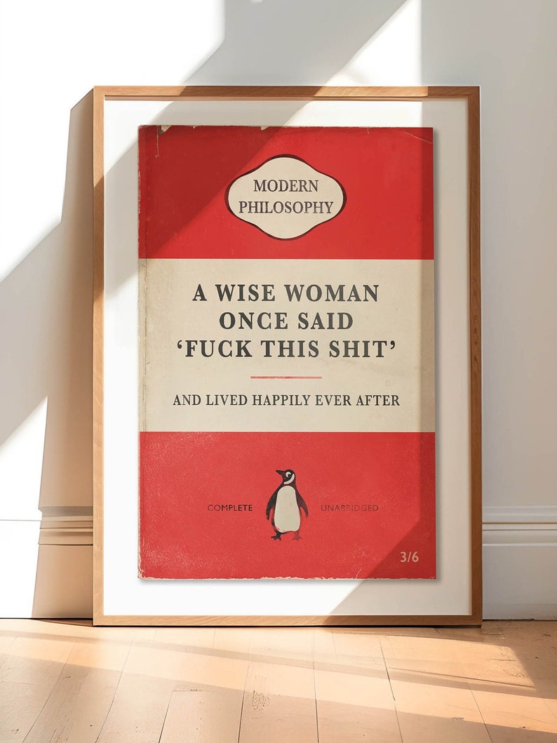 May include: A red book cover with the title "Modern Philosophy" and the text "A wise woman once said 'Fuck this shit' and lived happily ever after." The book cover also features a penguin illustration and the text "Complete" and "Unabridged".