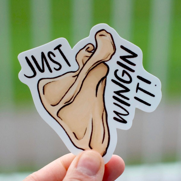 Just Wingin It! - Glossy sticker, Matte sticker, Vinyl sticker, Water bottle sticker, Laptop sticker