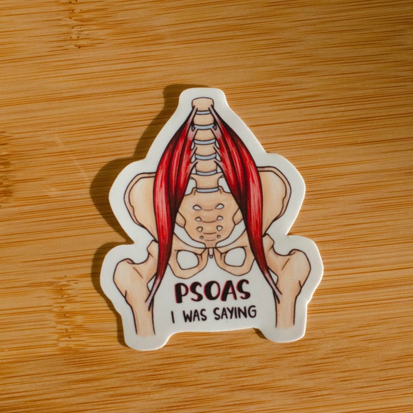 PSOAS I was saying Glossy sticker, Vinyl sticker, Laptop sticker, Water bottle sticker