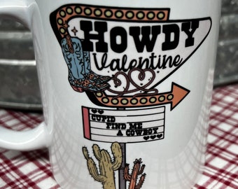 Howdy Valentine | Bring Me A Cowboy | Coffee Cup | Coffee Mug | Valentines Gift | Western Valentine | Cowgirl | Cowboy | Love Gift