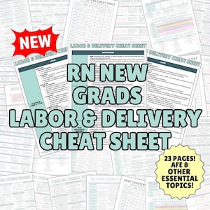 May include: A collection of printed cheat sheets for RN new grads, with the title "Labor & Delivery Cheat Sheet" in large, bold letters. The image includes a red "NEW" burst and a yellow starburst with the text "23 PAGES! AFE & OTHER ESSENTIAL TOPICS!"