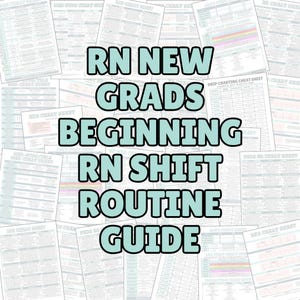 May include: A collection of white nursing reference sheets featuring tables, charts, and medical data, layered to form a background. The text RN NEW GRADS BEGINNING RN SHIFT ROUTINE GUIDE is printed in large, bold, light blue letters across the center.