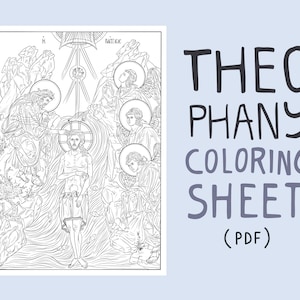 May include: Black and white line art coloring page depicting the Theophany, or the Baptism of Jesus. The image shows Jesus standing in a river, with God the Father appearing in the sky above, and three angels standing around Jesus. The text "THEOPHANY COLORING SHEET (PDF)" is written in black on a light blue background.