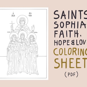 Puede incluir: Una página para colorear en blanco y negro de las Santas Sofía, Fe, Esperanza y Caridad. La imagen muestra a cuatro mujeres de pie juntas, con las palabras "SAINTS SOPHIA, FAITH. HOPE & LOVE COLORING SHEET (PDF)" escritas en negro y dorado.
