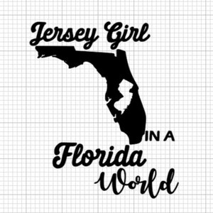 Jersey Girl In A Florida World Decal / Die Cut Sticker