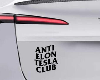 Anti Elon Tesla Club Decal / Sticker Vinyl Die Cut