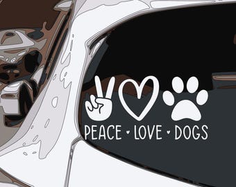 Peace Love Dogs Vinyl Decal / Sticker