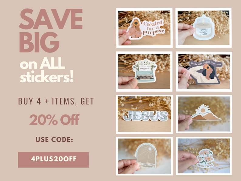 May include: A sale advertisement for stickers with a 20% discount when you buy 4 or more items. The ad features a variety of stickers with religious and inspirational themes, including "Created for a purpose", "Jesus", "Line", and "She is more precious than rubies".