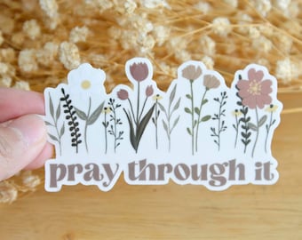 Pray Through It Waterproof Clear Christian Vinyl Sticker
