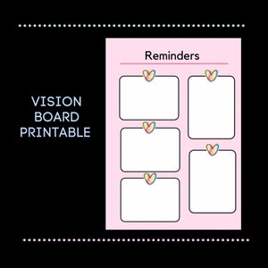 May include: Pink printable vision board with five blank boxes for adding images or text. Each box has a rainbow heart in the top corner. The title "Reminders" is at the top of the board.