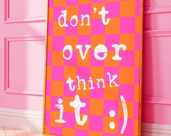 Don't Overthink It, Pink Orange Poster Funky 70s Pink Wall Art Digital Artwork Printable Girly Dorm Room Art Trendy Retro Digital Download