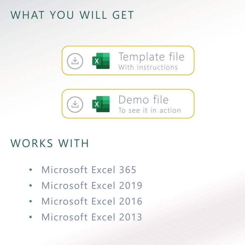 May include: A graphic showing what you get when you purchase a Microsoft Excel template.  The graphic shows a download icon and a green Excel icon.  The text says "Template file" and "With instructions".  The graphic also shows a download icon and a green Excel icon.  The text says "Demo file" and "To see it in action".  The graphic also shows the text "WORKS WITH" and a list of compatible Microsoft Excel versions: 365, 2019, 2016, and 2013.