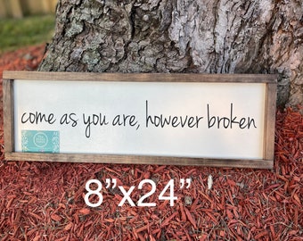 come as you are however broken, lyric sign, wood sign, wall decor, quote sign, living room sign, welcome sign