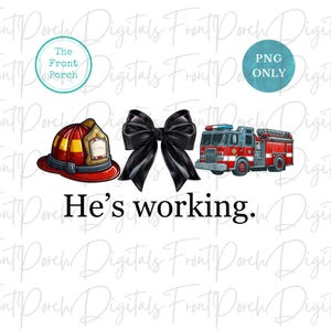 May include: A digital design featuring a red fire helmet, a black bow, a red fire truck, and the text "He's working."