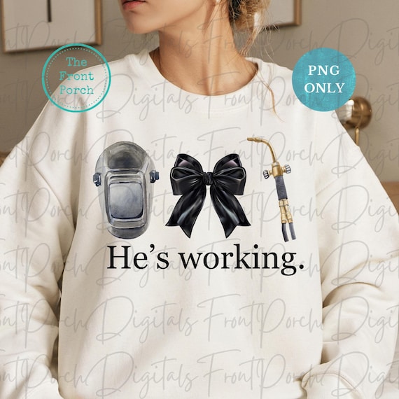 He's working png, welding png, welder wife png, funny welding gift, welding helmet png, blue collar png