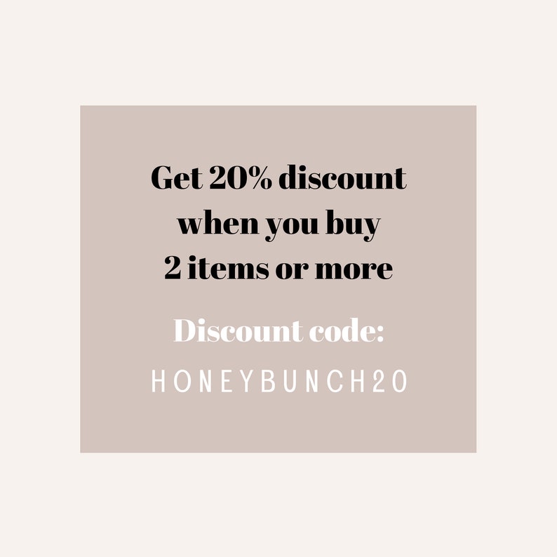 May include: A beige rectangle with black text that reads "Get 20% discount when you buy 2 items or more. Discount code: HONEYBUNCH20"