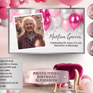 May include: A digital birthday slideshow template featuring a photo of an elderly person, pink and white balloons, and text reading Martina Garcia Celebrating 95 Years of Love, Memories & Blessings. Includes editable Canva elements.