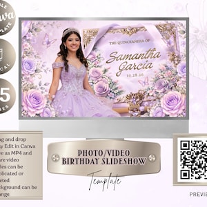 May include: A digital birthday slideshow template featuring a lavender floral theme with butterflies. The display shows a person in a purple gown and tiara next to text reading THE QUINCEAÑERA OF Samantha Garcia 10.28.26. Includes 65 slides, Canva edit instructions, and a QR code.