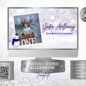 May include: A digital template for a photo/video slideshow. The design features a photo of a child with balloons and a snowman. Text includes "Jake Anthony" and "Snow Much Fun Turning One!" The template is editable in Canva.