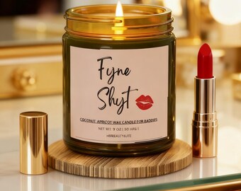 Fine Shyt Self Love Affirmation Candle quote for Confident women & Baddies