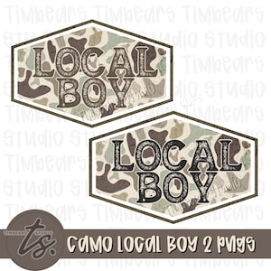 May include: Two digital PNG files with a camouflage design inside a hexagonal frame. The text "LOCAL BOY" is displayed in a distressed font. The design includes a circular logo with the text "TIMBEARS STUDIO" and the words "CAMO LOCAL BOY 2 PNGS".