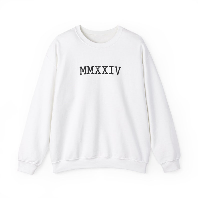 Year 2024 Sweatshirt, Roman Numeral Year 2024 Sweatshirt, 2024 Shirt
