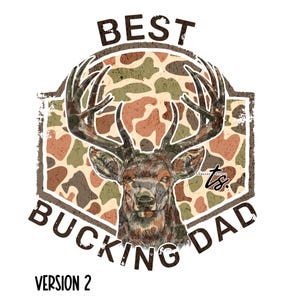 Best Bucking Dad PNG, Camo Deer PNG, Fathers Day png, Hunter png, Deer Patch png,  Hunting png, Fathers Day Design, Hunting Design