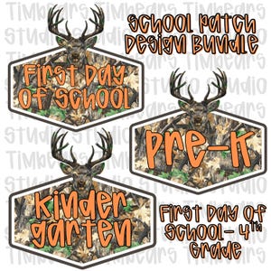 May include: A school patch design bundle featuring a deer head with antlers. The patches have orange text on a camouflage background, with phrases like "First Day of School" and "Kindergarten".