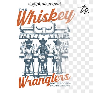 Boots Booze and Bad Decisions png, Whiskey Bent & Hellbound, Girls Weekend, Cowgirl, Whiskey Wrangers, Western Cowboy png Digital Download