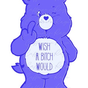 Swear Bear Wish A B*tch PNG, Digital Download, Sublimation, Sublimate, Care Bear, Cartoon, Adult Humor