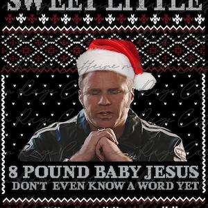Ricky Bobby Ugly Christmas Sweater Sweet Baby Jesus PNG, Digital Download, Sublimation, Sublimate