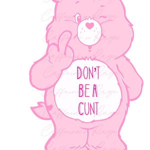 Swear Bear Don’t Be A C*nt PNG, Digital Download, Sublimation, Sublimate, Care Bear, Cartoon, Adult Humor