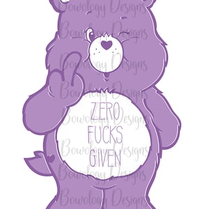 Swear Bear zero F*cks Given PNG, Digital Download, Sublimation, Sublimate, Care Bear, Cartoon, Adult Humor