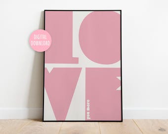 May include: A pink and white printable wall art print with the word "LOVE" in large, bold letters. The letters are made up of different geometric shapes. The text "You More" is written vertically in the lower right corner of the print.
