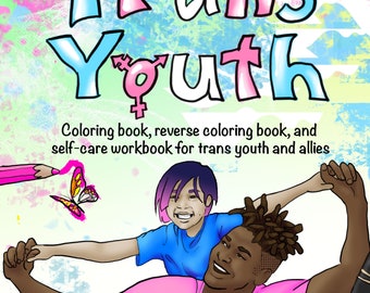Let's Love Trans Youth: Coloring Book, Reverse Coloring Book, and Self-Care Workbook for Trans Youth and Allies | Handmade by Arien Reed