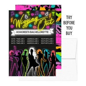 May include: A neon pink, green, and yellow bachelorette party invitation with the text "Wigging Out" in a neon yellow font. The invitation features a black silhouette of eight women wearing colorful wigs. The text "Honoree's Bachelorette" is also included.