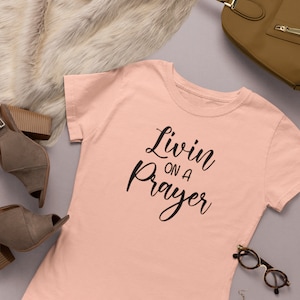 Gift, T-Shirt, Living On A Prayer Shirt, Christian T Shirt,  Religious Shirt, Hymn T-Shirt, Christ Jesus Shirt, Jesus Love Tee,T Shirt