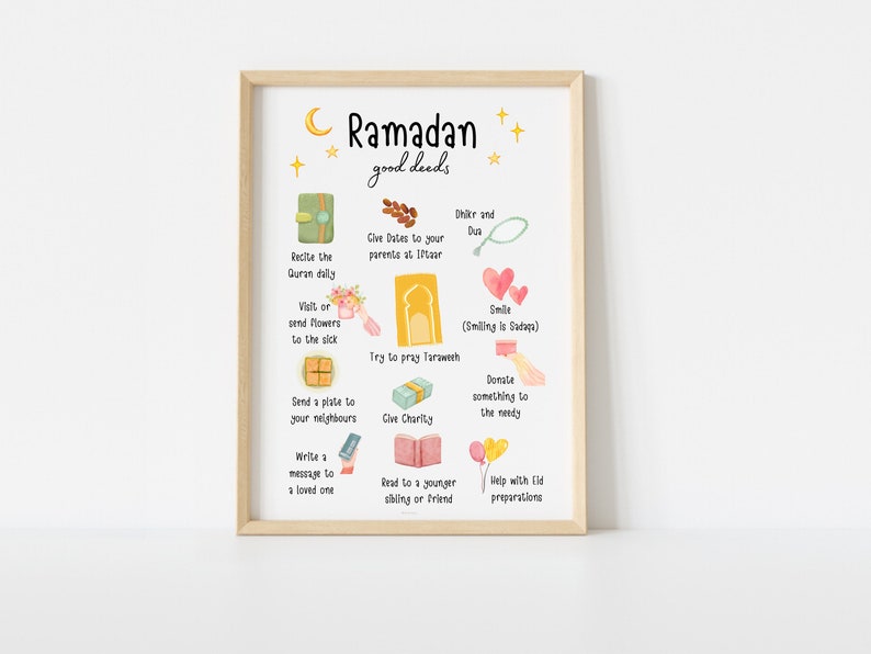 May include: A printable poster with a light yellow background and a light brown frame. The poster features a list of good deeds to do during Ramadan, illustrated with colorful drawings. The text includes "Ramadan good deeds" and phrases like "Recite the Quran daily", "Give Dates to your parents at Iftaar", "Smile (Smiling is Sadaqa)", "Donate something to the needy", and "Help with Eid preparations".