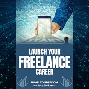 Freelancing Ultimate Guide | A Step-by-Step ebook for Beginners  | Launch Your Freelance Career Today