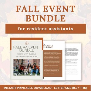 May include: A printable Fall Event Bundle for resident assistants. The design features a brown banner with white text, and a bundle of documents with the text "Fall RA Event Bundle" and "15 Community-Building Programs for Your Dorm". The size is 8.5 x 11 inches.