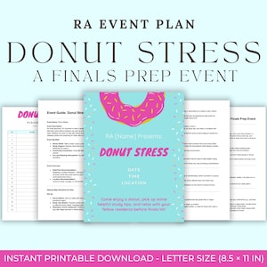 May include: A teal printable event plan titled "Donut Stress: A Finals Prep Event." The design features a pink donut graphic and text that reads "Come enjoy a donut, pick up some helpful study tips, and relax with your fellow residents before finals hit!" The document is letter size (8.5 x 11 in).