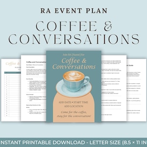 May include: Printable event plan template for a coffee and conversation event. The template features a blue background with a cup of coffee and the text "Join RA [Name] for Coffee & Conversations". The text "ADD DATE - START TIME - ADD LOCATION" is also included. The text "Come for the coffee, stay for the conversation!" is at the bottom of the template.