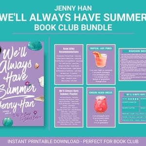 May include: Printable book club bundle for Jenny Han's novel "We'll Always Have Summer". The bundle includes a book cover, discussion questions, read-alike recommendations, and cocktail recipes.