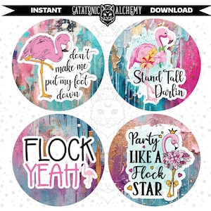 May include: Four round stickers with flamingo illustrations and phrases. The stickers have a watercolor background in shades of pink, blue, and gold. Phrases include "Don't make me put my foot down" and "Stand Tall Darlin".